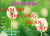 Liên tục khai giảng khóa Giám sát thi công dự án CNTT-Theo Nghị định 102/NĐ-CP