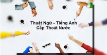 Thuật Ngữ Tiếng Anh Dùng Trong Chuyên Ngành Cấp Thoát Nước